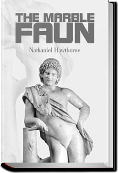 The Marble Faun - Volume 1 by Nathaniel Hawthorne