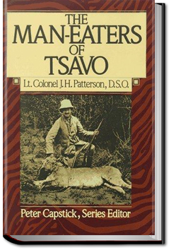 The Man-Eaters of Tsavo and Other East African Adventures by John Henry Patterson