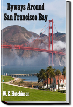 Byways Around San Francisco Bay by W.E. Hutchinson
