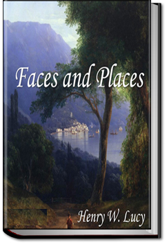 Faces and Places by Sir Henry W. Lucy