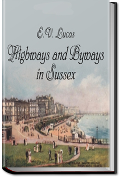 Highways and Byways in Sussex by E. V. Lucas