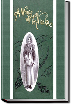A Woman who went to Alaska by May Kellogg Sullivan