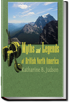 Myths and Legends of British North America by Katharine Berry Judson