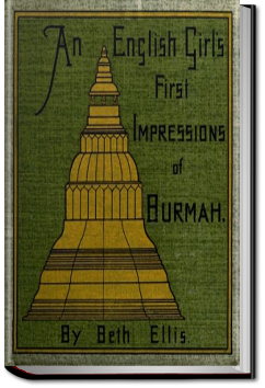 An English Girl's First Impressions of Burmah by Beth Ellis