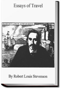 Essays of Travel by Robert Louis Stevenson