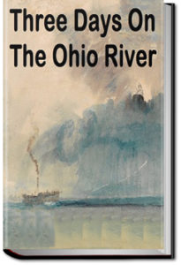 Three Days on the Ohio River by William A. Alcott