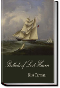 Ballads of Lost Haven: A Book of the Sea by Bliss Carman
