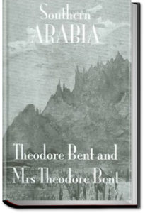 Southern Arabia by Theodore Bent