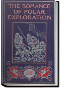 The Romance of Polar Exploration by G. Firth Scott
