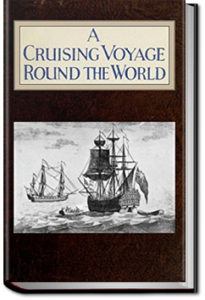 A Cruising Voyage Around the World by Woodes Rogers