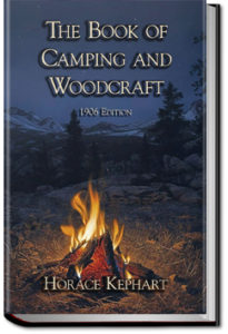 The Book fo Camping and Woodcraft by Horace Kephart