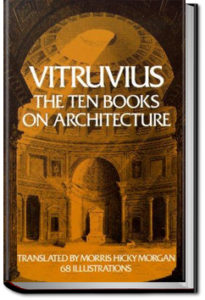 The Ten Books on Architecture by Vitruvius Pollio
