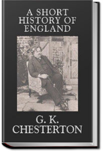 A Short History of England by G. K. Chesterton