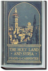 The Holy Land and Syria by Frank G. Carpenter