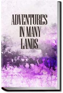 Adventures in Many Lands by Various