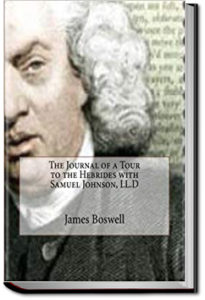 The Journal of a Tour to the Hebrides with Samuel Johnson by James Boswell