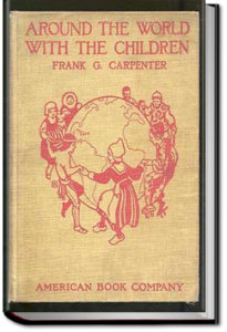 Around the World with the Children by Frank G. Carpenter