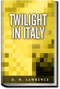 Twilight in Italy by D. H. Lawrence