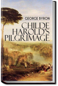 Childe Harold's Pilgrimage by Lord Byron