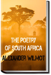 The Poetry of South Africa by Alexander Wilmot