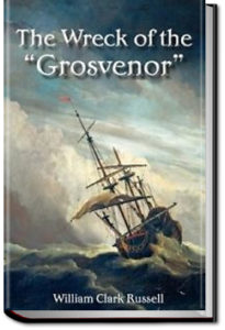 The Wreck of the Grosvenor by William Clark Russell