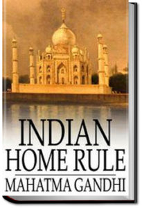 Indian Home Rule by Mahatma Gandhi