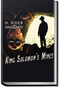 King Solomon's Mines by Henry Rider Haggard
