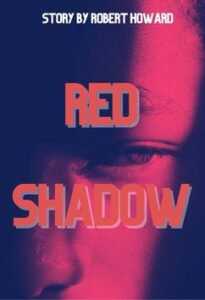 The Red Shadows by Robert Howard