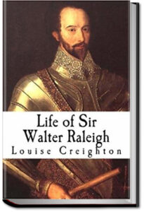 Life of Sir Walter Raleigh by Louise Creighton