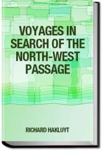 Voyages in Search of the North-West Passage by Henry Morley