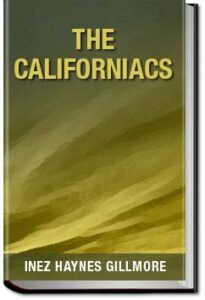 The Californiacs by Inez Haynes Gillmore