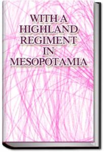 With a Highland Regiment in Mesopotamia by Anonymous