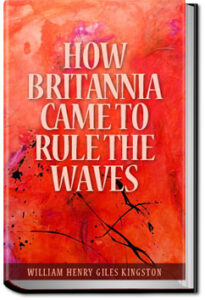 How Britannia Came to Rule the Waves by Kingston